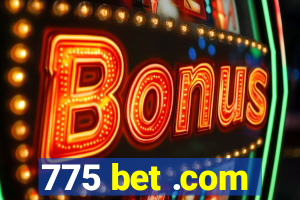 775 bet .com